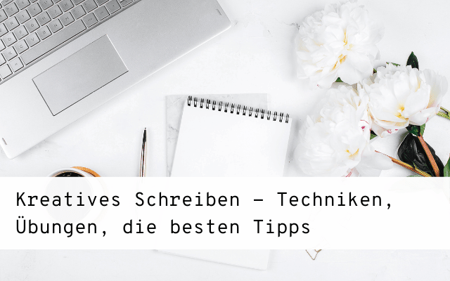 Kreatives Schreiben - Techniken Übungen